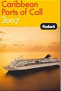 Fodors 2007 Caribbean Ports of Call (Paperback)
