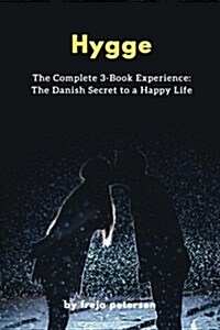 Hygge: The Complete 3-Book Experience: The Danish Secret to a Happy Life (Paperback)