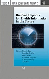 Building Capacity for Health Informatics in the Future (Paperback, 1st)