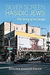 Silver Screen, Hasidic Jews: The Story of an Image (Paperback)