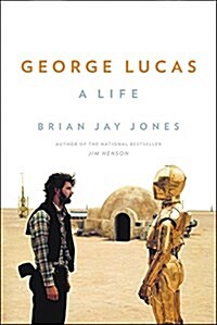 George Lucas: A Life (Paperback)