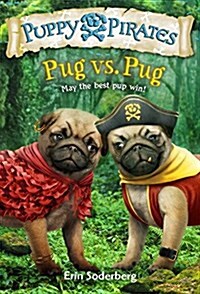 Puppy Pirates #6: Pug vs. Pug (Paperback)