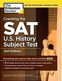[중고] Cracking the SAT Subject Test in U.S. History, 2nd Edition: Everything You Need to Help Score a Perfect 800 (Paperback)