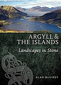 Argyll & the Islands : Landscapes in Stone (Paperback)