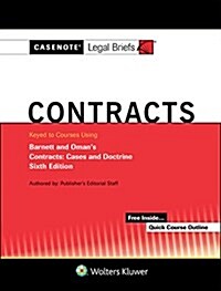 Casenote Legal Briefs for Contracts Keyed to Barnett and Oman (Paperback, 6)