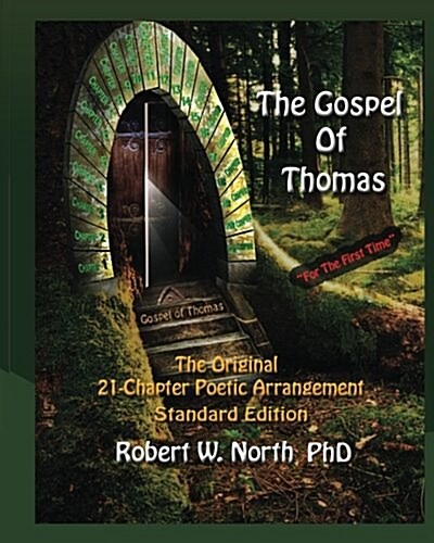 The Gospel of Thomas--The Original 21-Chapter Poetic Arrangement: Standard Edition (Paperback)