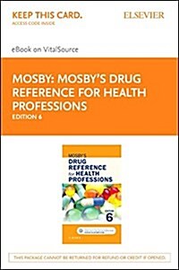 Mosbys Drug Reference for Health Professions - Elsevier eBook on Vitalsource (Retail Access Card) (Hardcover, 6)