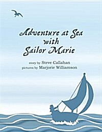 Adventure at Sea with Sailor Marie: Volume 1 (Hardcover)