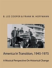 America In Transition, 1945-1975: A Musical Perspective On Historical Change (Paperback)