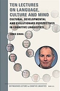 Ten Lectures on Language, Culture and Mind: Cultural, Developmental and Evolutionary Perspectives in Cognitive Linguistics (Hardcover)