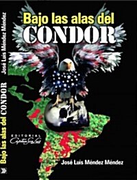 Bajo Las Alas del Condor (Paperback)