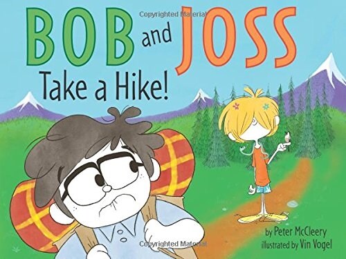 Bob and Joss Take a Hike! (Hardcover)