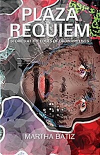 Plaza Requiem: Stories at the Edge of Ordinary Lives (Paperback)