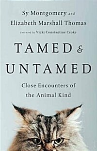Tamed and Untamed: Close Encounters of the Animal Kind (Paperback)