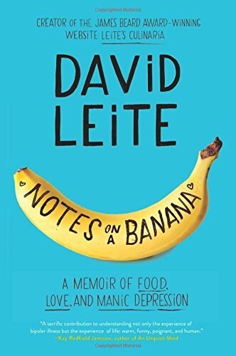 Notes on a Banana: A Memoir of Food, Love, and Manic Depression (Paperback)