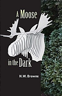 A Moose in the Dark (Paperback)