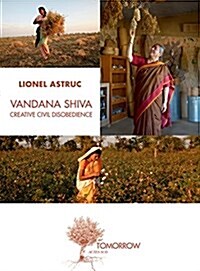 Vandana Shiva: Creative Civil Disobedience (Paperback)