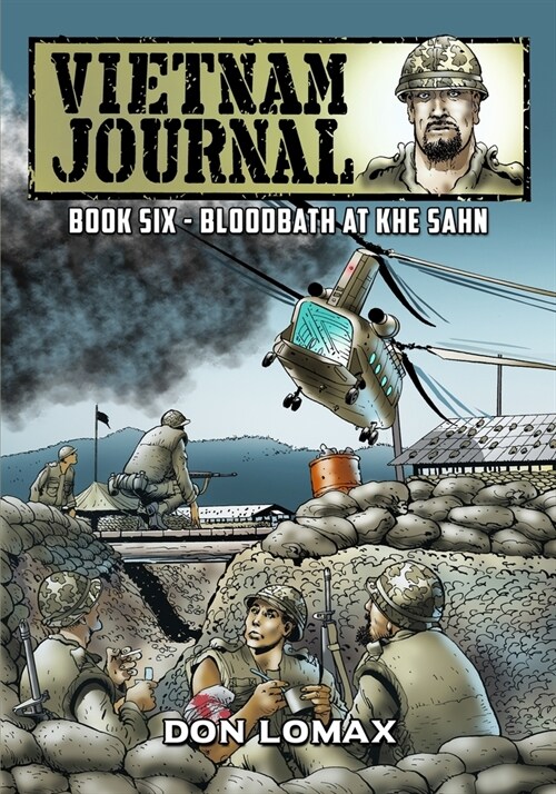 Vietnam Journal - Book 6: Bloodbath at Khe Sanh (Paperback)