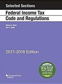 Selected Sections Federal Income Tax Code and Regulations 2017-2018 (Paperback, New)
