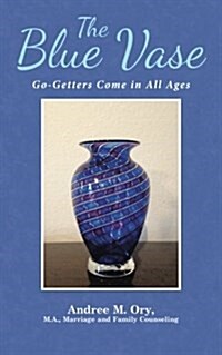 The Blue Vase: Go-Getters Come in All Ages (Paperback)
