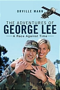 The Adventures of George Lee: A Race Against Time (Paperback)