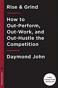 [중고] Rise and Grind: Outperform, Outwork, and Outhustle Your Way to a More Successful and Rewarding Life (Hardcover)