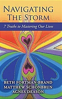 Navigating the Storm: 7 Truths to Mastering Our Lives (Hardcover)