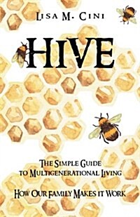 Hive: The Simple Guide to Multigenerational Living (Paperback)