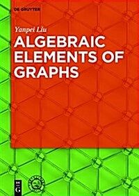 Algebraic Elements of Graphs (Hardcover)