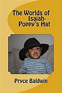 The Worlds of Isaiah-- Poppys Hat (Paperback)