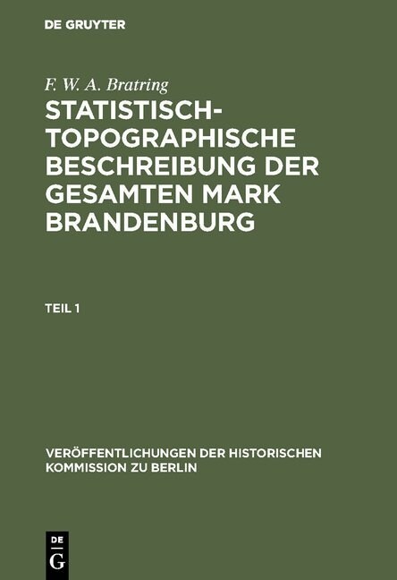 Statistisch-Topographische Beschreibung Der Gesamten Mark Brandenburg (Hardcover, 2. Krit. Durchg)