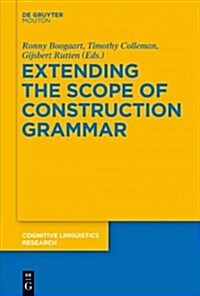 Extending the Scope of Construction Grammar (Paperback)