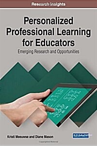 Personalized Professional Learning for Educators: Emerging Research and Opportunities (Hardcover)
