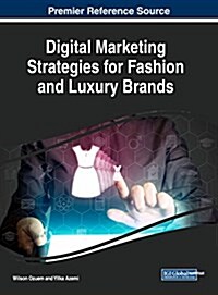 Digital Marketing Strategies for Fashion and Luxury Brands (Hardcover)