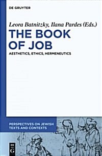 The Book of Job: Aesthetics, Ethics, Hermeneutics (Paperback)
