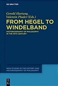 From Hegel to Windelband: Historiography of Philosophy in the 19th Century (Paperback)