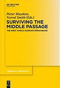 Surviving the Middle Passage: The West Africa-Surinam Sprachbund (Paperback)