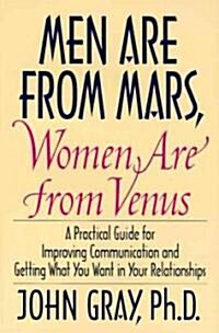 Men Are from Mars, Women Are from Venus: Practical Guide for Improving Communication and Getting What You Want in Your Relationships                   (Hardcover)