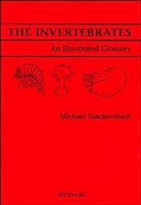 The Invertebrates: An Illustrated Glossary (Paperback)