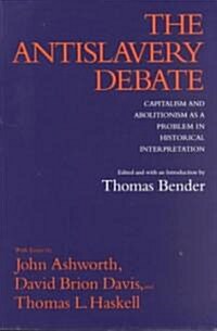 The Antislavery Debate: Capitalism and Abolitionism as a Problem in Historical Interpretation (Paperback)
