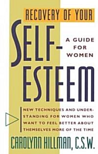 Recovery of Your Self-Esteem : A Guide for Women (Paperback)