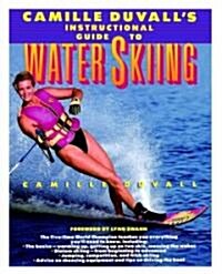 Camille Duvalls Instructional Guide to Water Skiing (Paperback)