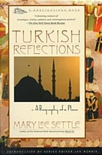 Turkish Reflections: A Biography of a Place (Paperback)