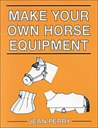 Make Your Own Horse Equipment (Paperback)