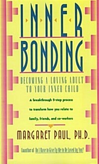 [중고] Inner Bonding: Becoming a Loving Adult to Your Inner Child (Paperback)