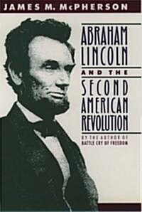 Abraham Lincoln and the Second American Revolution (Revised) (Paperback, Revised)