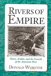 Rivers of Empire: Water, Aridity, and the Growth of the American West (Paperback)