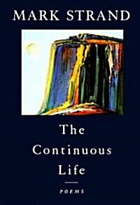 The Continuous Life,: Poems (Paperback)