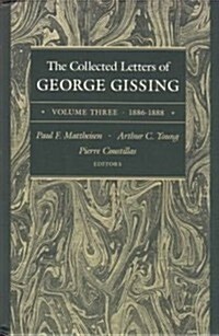 The Collected Letters of George Gissing Volume 3: 1886-1888 Volume 3 (Hardcover)