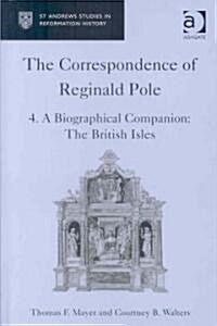 The Correspondence of Reginald Pole : Volume 4 A Biographical Companion: The British Isles (Hardcover)